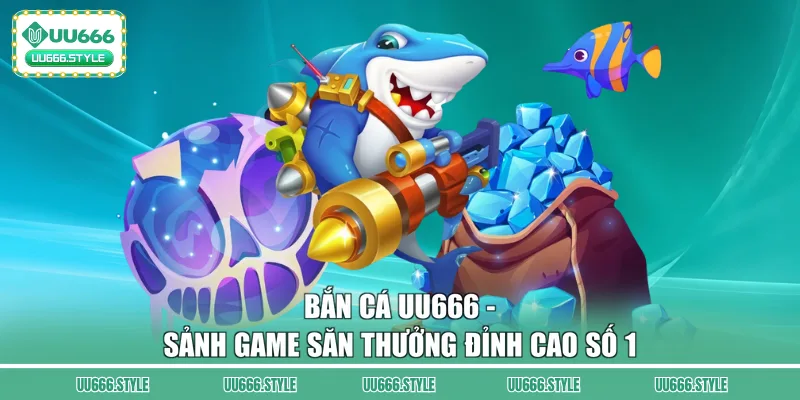 Bắn cá UU666