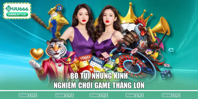 Bỏ túi những kinh nghiệm chơi game thắng lớn