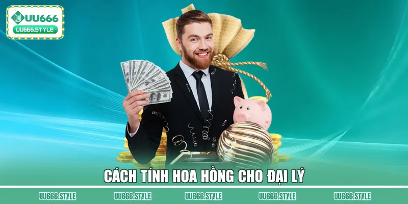 Cách tính hoa hồng cho đại lý
