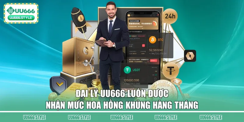 Đại lý UU666 luôn được nhận mức hoa hồng khủng hàng tháng