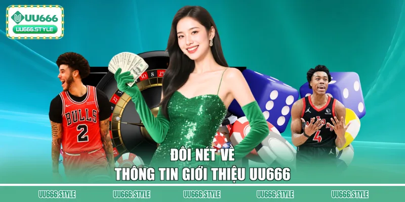 Đôi nét về thông tin giới thiệu UU666