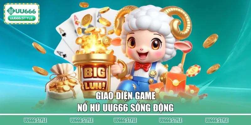 Giao diện game nổ hũ UU666 sống động