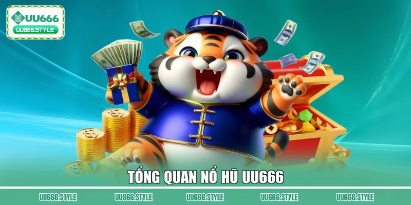 Tổng quan nổ hũ UU666