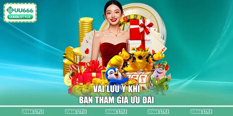 Vài lưu ý khi bạn tham gia ưu đãi