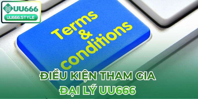 Điều kiện tham gia Đại lý UU666