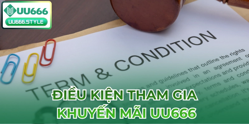 Điều Kiện Tham Gia Khuyến Mãi UU666