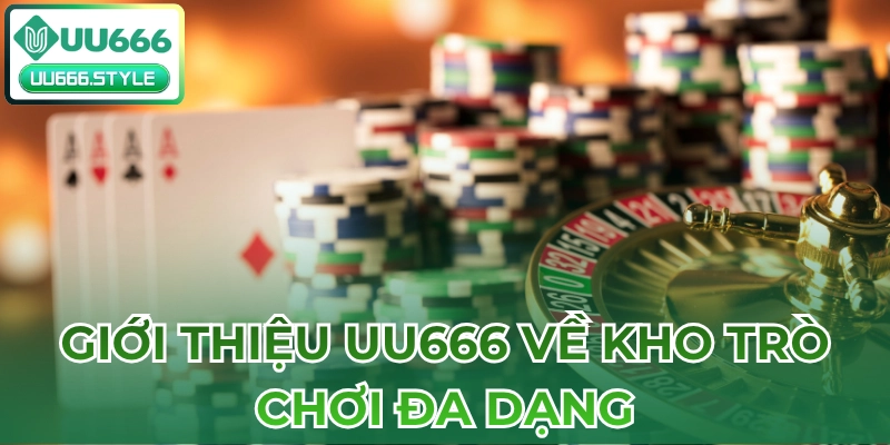 Giới thiệu UU666 về kho trò chơi đa dạng