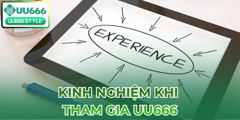 Kinh nghiệm khi tham gia UU666