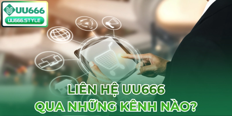 Liên hệ UU666 qua những kênh nào?