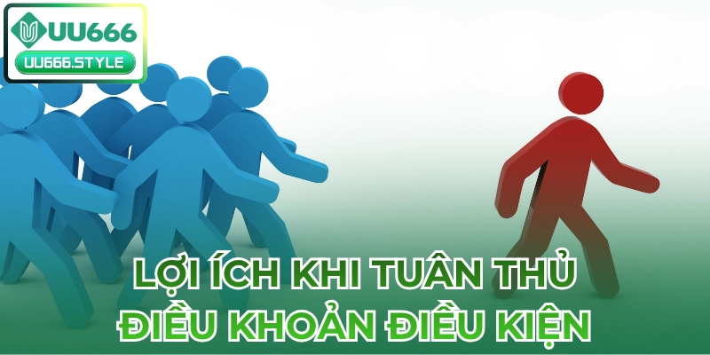 Lợi ích khi tuân thủ Điều khoản điều kiện