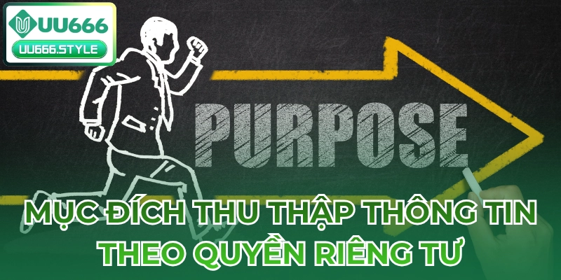 Mục đích thu thập thông tin theo Quyền riêng tư