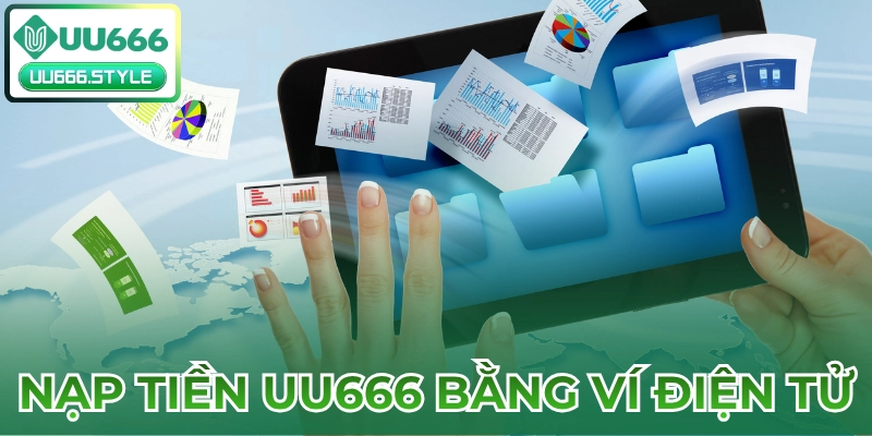 Nạp tiền UU666 Bằng Ví Điện Tử