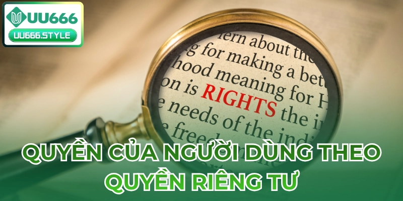 Quyền của người dùng theo Quyền riêng tư