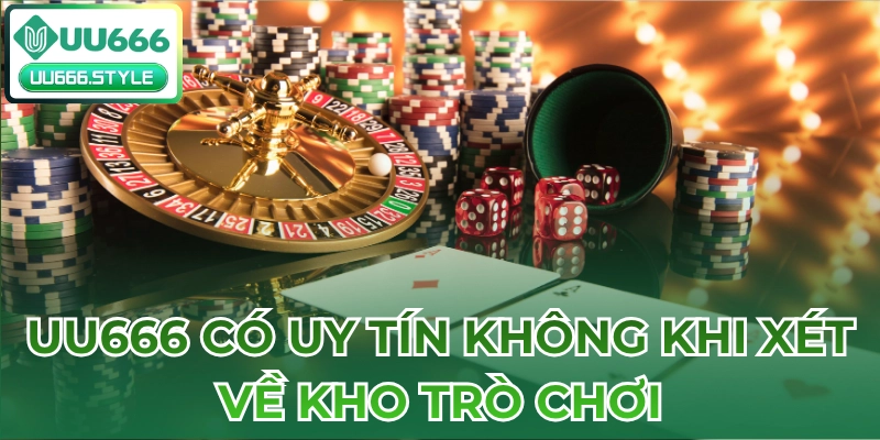 UU666 có uy tín không khi xét về kho trò chơi?